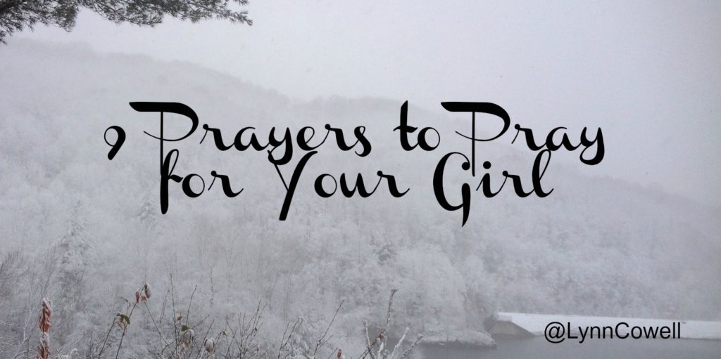 9 Prayers to Pray for Your Girl