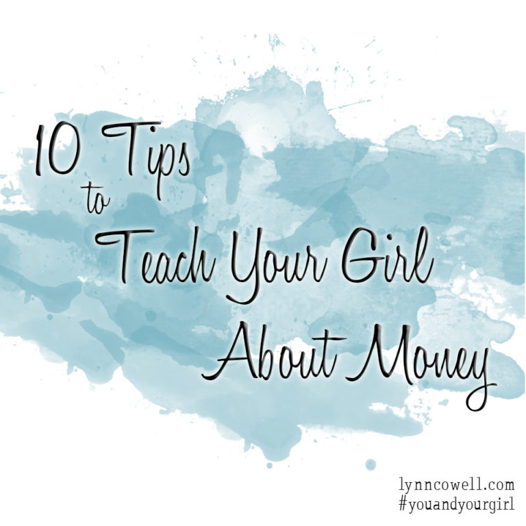 10 Tips to Teach Your Girl About Money: #youandyourgirl series {April}