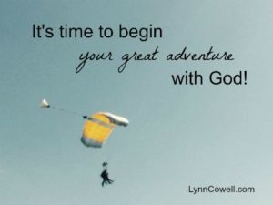 It's time to begin your great adventure with God!