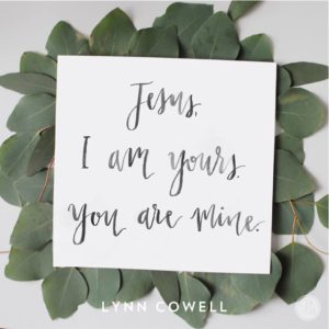 Jesus, I am Your's; You are mine.
