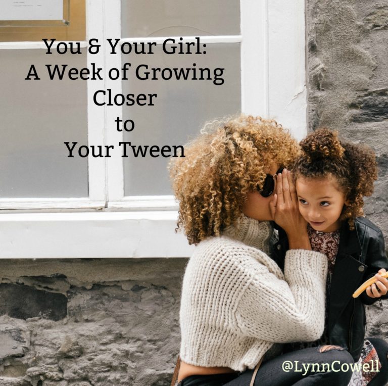 You & Your Girl: A Week of Growing Closer to Your Tween