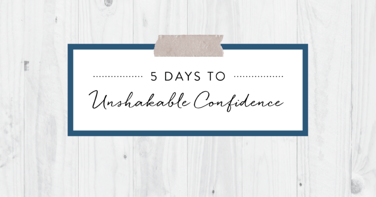 5 Days to Unshakable Confidence