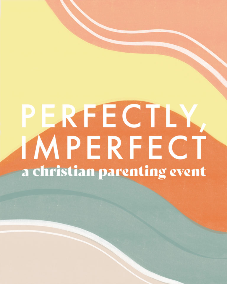 JOIN US for Christian Parenting’s Perfectly Imperfect Conference
